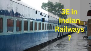 What is 3E in Indian Railways?