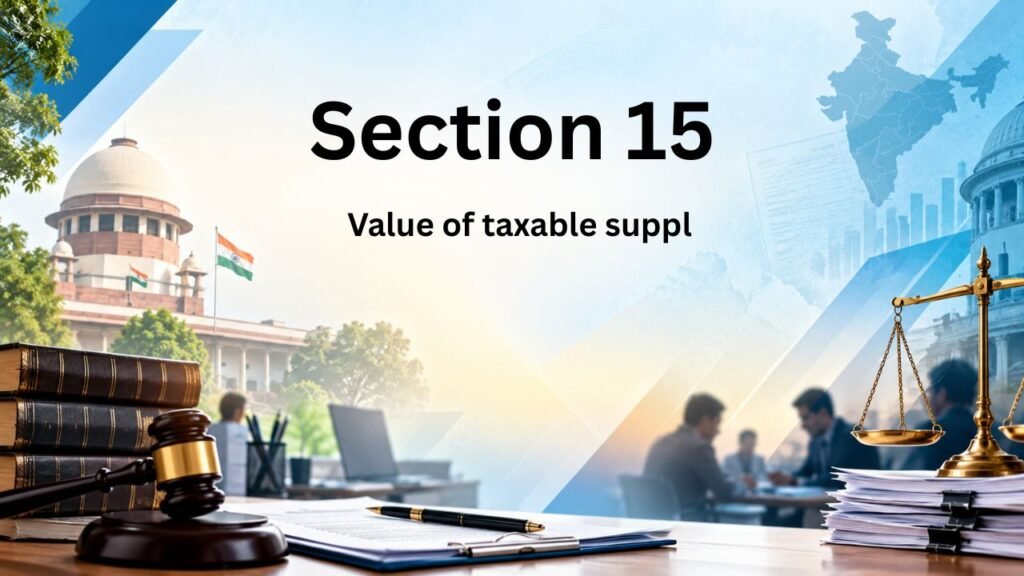 Section 15 - Value of taxable supply