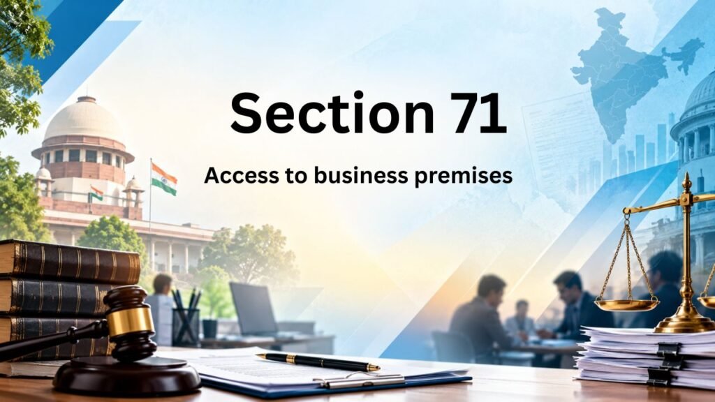 Section 71 - Access to business premises
