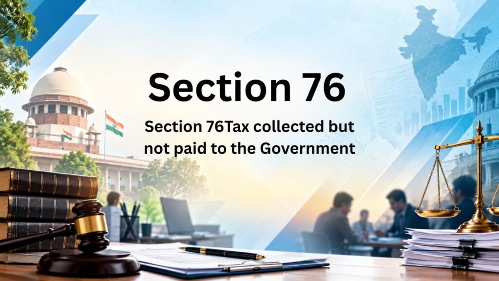 Section 76 - Tax collected but not paid to the Government